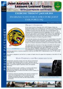 EXERCISE TRIDENT JAGUAR 2014 ENABLING NATO FORCE STRUCTURE JOINT TASK FORCE HQ Report Published on 25 MayPROJECT FACTSHEET
