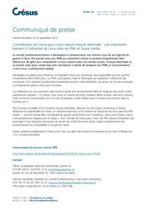 Communiqué de presse Yverdon-les-Bains, le 25 septembre 2014 L’introduction de Crésus pour Linux réjouit François Marthaler : une importante barrière à l’utilisation de Linux dans les PME en Suisse tombe La soc