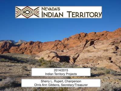 Indian Territory Projects Sherry L. Rupert, Chairperson Chris Ann Gibbons, Secretary/Treasurer  ABOUT THE TERRITORY
