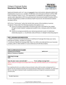 College of Graduate Studies  Insurance Waiver Form Applicants/Students with J or F visas are required to have and maintain adequate medical and hospitalization insurance as a condition of admission and continued enrollme