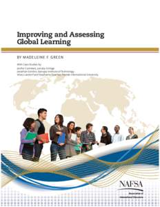 Improving and Assessing Global Learning BY MADELEINE F. GREEN With Case Studies by: Jenifer Cushman, Juniata College Jonathan Gordon, Georgia Institute of Technology