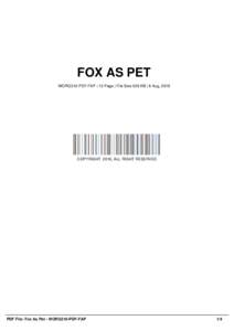 FOX AS PET WORG310-PDF-FAP | 12 Page | File Size 526 KB | 8 Aug, 2016 COPYRIGHT 2016, ALL RIGHT RESERVED  PDF File: Fox As Pet - WORG310-PDF-FAP