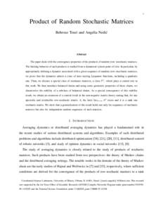 1  Product of Random Stochastic Matrices Behrouz Touri and Angelia Nedi´c  Abstract