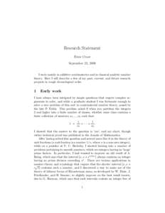 Research Statement Ernie Croot September 23, 2008 I work mainly in additive combinatorics and in classical analytic number theory. Here I will describe a few of my past, current, and future research