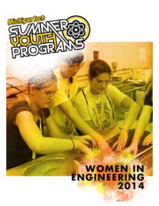 WOM E N IN E NG INE E RIN G 2014 WOMEN IN ENGINEERING Michigan Tech Summer Yo u t h P r o g ra m s