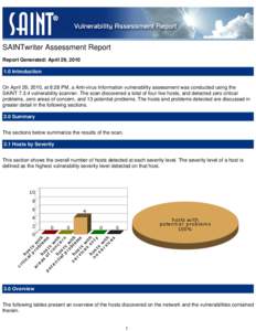SAINTwriter Assessment Report Report Generated: April 29, Introduction On April 29, 2010, at 8:28 PM, a Anti-virus Information vulnerability assessment was conducted using the SAINTvulnerability scanner. 