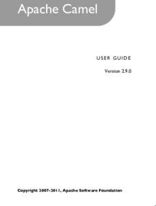 Apache Camel  USER GUIDE Version[removed]Copyright[removed], Apache Software Foundation