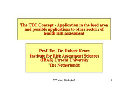 THRESHOLD OF TOXICOLOGICAL CONCERN (TTC) IN RISK ASSESSMENT