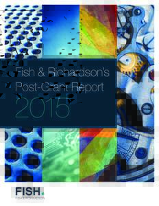 Fish & Richardson’s Post-Grant Report 2015  Fish & Richardson’s