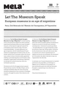Let The Museum Speak European museums in an age of migrations Paris, Cité Nationale de l’Histoire de l’Immigration, 24th September The Seminar “Let the Museum Speak. European