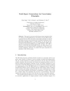 Scale-Space Generation via Uncertainty Principles Chen Sagiv1 , Nir A. Sochen1 , and Yehoshua Y. Zeevi2 1  Department of Applied Mathematics
