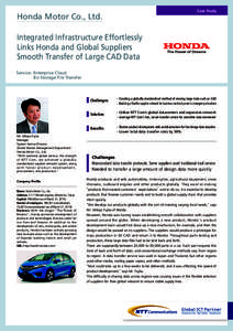 Case Study  Honda Motor Co., Ltd. Integrated Infrastructure Effortlessly Links Honda and Global Suppliers Smooth Transfer of Large CAD Data