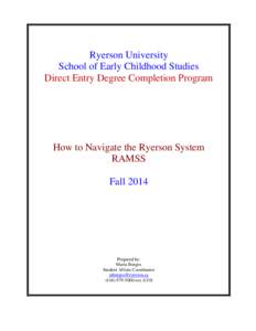 Ryerson University School of Early Childhood Studies Direct Entry Degree Completion Program How to Navigate the Ryerson System RAMSS