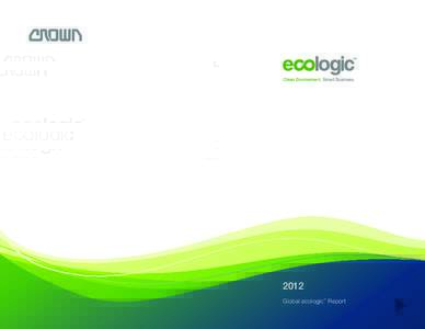 2012 Global ecologic™ Report our message of sustainability  As a global company, Crown manufactures our lift trucks in the communities where we