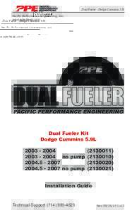 Dual Fueler - Dodge Cummins 5.9L Pacific Performance Engineering, Inc. www.ppediesel.com Dual Fueler Kit Dodge Cummins 5.9L