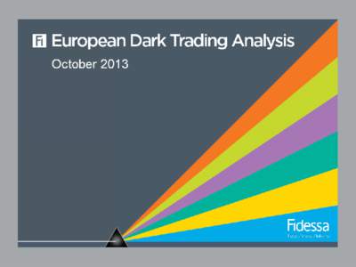 © 2012 Fidessa group plc  Fidessa European Dark Trading Analysis