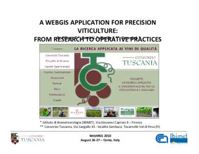 A WEBGIS APPLICATION FOR PRECISION VITICULTURE: De Filippis T.*, Rocchi L.*, Fiorillo E.**, Genesio L.* FROM RESEARCH TO OPERATIVE PRACTICES
