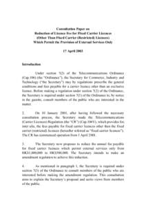 Consultation Paper on Reduction of Licence Fee for Fixed Carrier Licences (Other Than Fixed Carrier (Restricted) Licences) Which Permit the Provision of External Services Only 17 April 2003