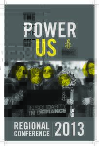 LETTER FROM BOARD CHAIR Dear Human Rights Activists, On behalf of the Board of Directors of Amnesty International USA, I am honored to welcome you to the 2013 AIUSA Regional Conference. The Regionals this year come at 