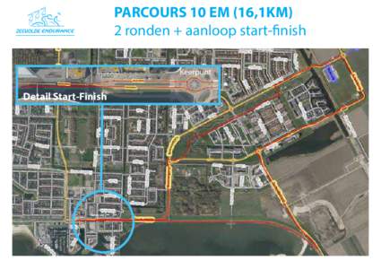 PARCOURS 10 EM (16,1KM) 2 ronden + aanloop start-finish Keerpunt Detail Start-Finish