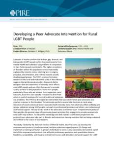 Developing a Peer Advocate Intervention for Rural LGBT People Firm: PIRE Contract Value: $ 696,000 Project Director: Cathleen E. Willging, Ph.D.