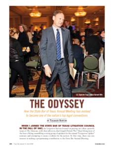 U.S. Supreme Court Justice Samuel Alito  THE ODYSSEY How the State Bar of Texas Annual Meeting has evolved to become one of the nation’s top legal conventions. BY