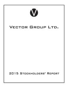 March 25, 2016 Dear Fellow Stockholder, Vector Group Ltd.’s results in 2015 were driven by continued strong performance of our core tobacco and real estate operations. We are pleased to have successfully executed agai
