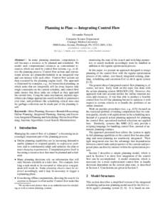 Planning to Plan — Integrating Control Flow Alexander Nareyek Computer Science Department Carnegie Mellon University 5000 Forbes Avenue, Pittsburgh, PA, USA 