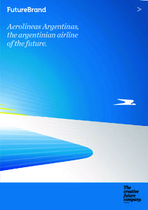 > Aerolíneas Argentinas, the argentinian airline of the future.  <>