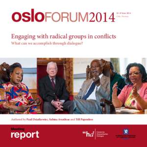 2014 Engaging with radical groups in conflicts What can we accomplish through dialogue? Authored by Paul Dziatkowiec, Sabina Avasiloae and Till Papenfuss