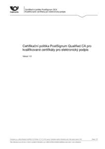 Certifikační politika PostSignum QCA Kvalifikované certifikáty pro elektronický podpis Certifikační politika PostSignum Qualified CA pro kvalifikované certifikáty pro elektronický podpis Verze 1.0
