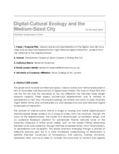 Digital-Cultural Ecology and the Medium-Sized CityApril 2016 Abstract Submission Form  1. Paper / Proposal Title: Mise-en-scène and Spatialisations of the Digital: How life in our