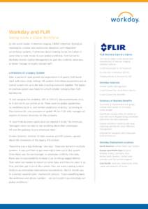 Workday and FLIR Seeing Inside a Global Workforce As the world leader in thermal imaging, CBRNE (chemical, biological, radiological, nuclear and explosives) detection, and integrated surveillance systems, FLIR knows abou