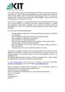 The Institute of Meteorology and Climate Research (IMK-TRO) at the Karlsruhe Institute of Technology (KIT) offers a PhD position „Predictability of Large Climate Anomalies” within the MiKlip II project (MiKlip stands