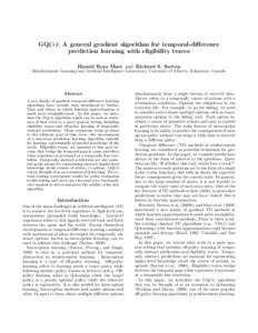 GQ(λ): A general gradient algorithm for temporal-difference prediction learning with eligibility traces Hamid Reza Maei and Richard S. Sutton Reinforcement Learning and Artificial Intelligence Laboratory, University of 
