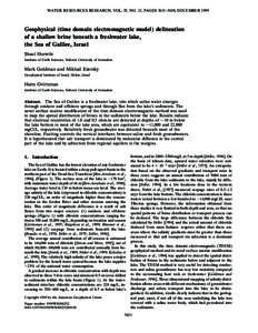 WATER RESOURCES RESEARCH, VOL. 35, NO. 12, PAGES 3631–3638, DECEMBER[removed]Geophysical (time domain electromagnetic model) delineation of a shallow brine beneath a freshwater lake, the Sea of Galilee, Israel Shaul Hurw