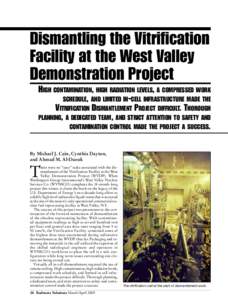 Dismantling the Vitrification Facility at the West Valley Demonstration Project HIGH CONTAMINATION, HIGH RADIATION LEVELS, A COMPRESSED WORK SCHEDULE, AND LIMITED IN-CELL INFRASTRUCTURE MADE THE VITRIFICATION DISMANTLEME