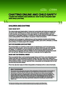 Chatting online and child safety A guide for parents and carers on how to help children keep safe while chatting Children and chatting Chat: What is it?