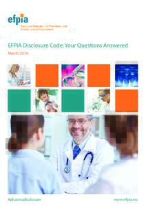 EFPIA Disclosure Code: Your Questions Answered March 2016 #pharmadisclosure  www.efpia.eu