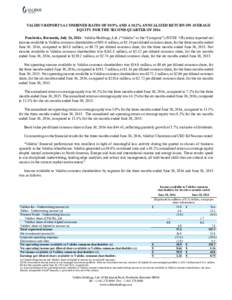 VALIDUS REPORTS A COMBINED RATIO OF 89.9% AND A 10.2% ANNUALIZED RETURN ON AVERAGE EQUITY FOR THE SECOND QUARTER OF 2016 Pembroke, Bermuda, July 26, Validus Holdings, Ltd. (“Validus” or the “Company”) (NYS