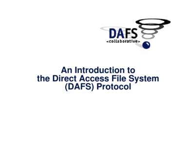 An Introduction to the Direct Access File System (DAFS) Protocol Outline • Enabling e-Business Data Centers