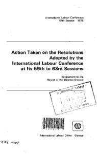 International Labour Conference 64th Session 1978 Action Taken on the Resolutions Adopted by the International Labour Conference
