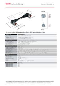 Data sheet V1.1│ZK2000-2364-0xxx  Connection cable | M8 plug, angled, 3-pin – M12 socket, angled, 4-pin Electrical data Rated voltage Rated current