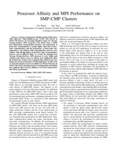 Processor Affinity and MPI Performance on SMP-CMP Clusters Chi Zhang Xin Yuan Ashok Srinivasan Department of Computer Science, Florida State University, Tallahassee, FL 32306