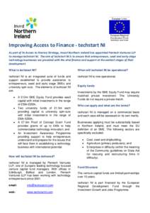 Improving Access to Finance - techstart NI As part of its Access to Finance Strategy, Invest Northern Ireland has appointed Pentech Ventures LLP to manage techstart NI. The aim of techstart NI is to ensure that entrepren