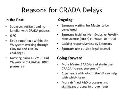 Reasons for CRADA Delays In the Past Ongoing  • Sponsors hesitant and not