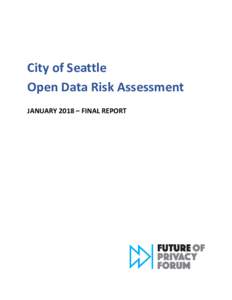 City of Seattle Open Data Risk Assessment JANUARY 2018 – FINAL REPORT Table of Contents Executive Summary ...............................................................................................................