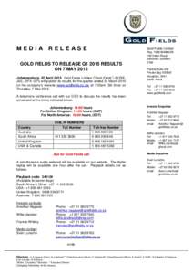 MEDIA RELEASE  Gold Fields Limited GOLD FIELDS TO RELEASE Q1 2015 RESULTS ON 7 MAY 2015
