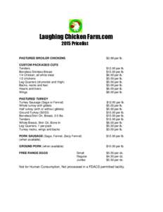 Laughing Chicken Farm.com 2015 Pricelist PASTURED BROILER CHICKENS $3.99 per lb.