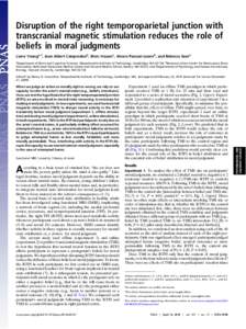 Disruption of the right temporoparietal junction with transcranial magnetic stimulation reduces the role of beliefs in moral judgments Liane Younga,1, Joan Albert Camprodonb, Marc Hauserc, Alvaro Pascual-Leoneb, and Rebe